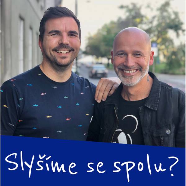 Slyšíme se?